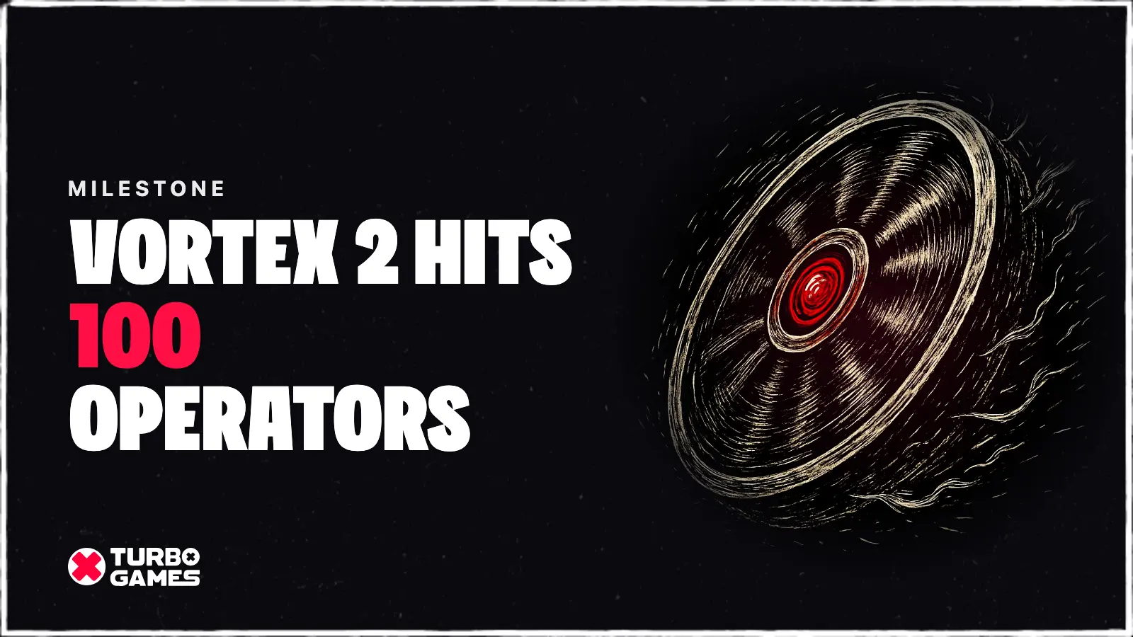 Vortex 2 hits 100 operators